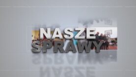 Nasze Sprawy 06.06.2024 r.