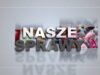 Nasze Sprawy 08.08.2024 r.