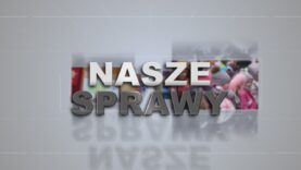 Nasze Sprawy 22.08.2024 r.