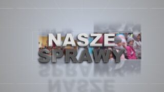 Nasze Sprawy 07.05.2026