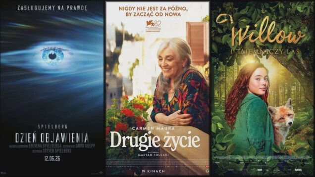 NAJCIEKAWSZE PREMIERY KINOWE 12.06.2026 (Dzień objawienia, Drugie życie, Willow i tajemniczy las)